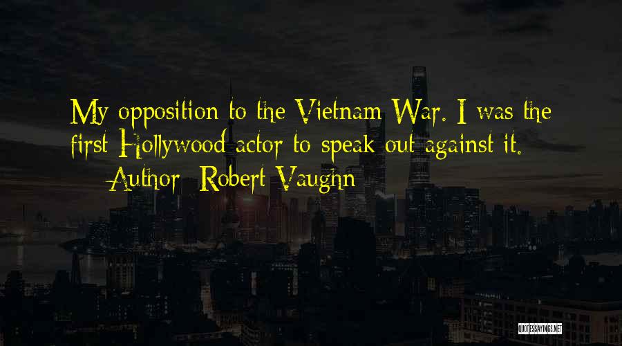 Speak Out Quotes By Robert Vaughn