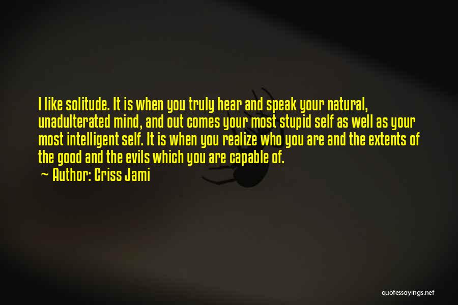 Speak Out Your Thoughts Quotes By Criss Jami