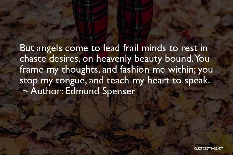 Speak Out Your Thoughts Quotes By Edmund Spenser