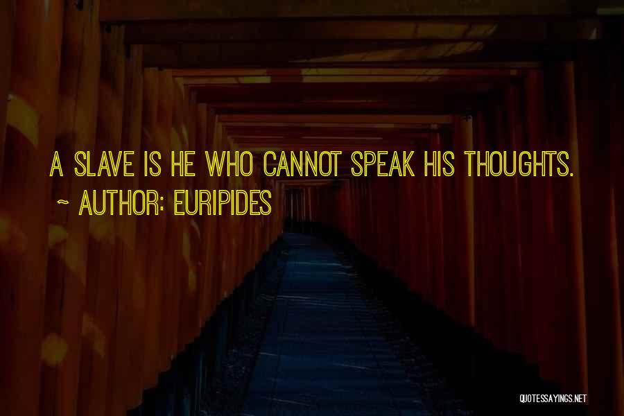 Speak Out Your Thoughts Quotes By Euripides