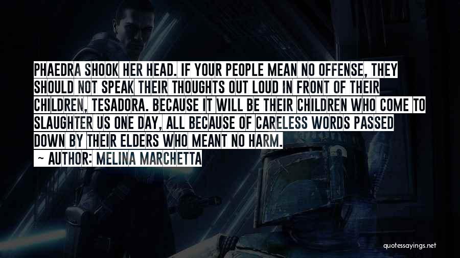 Speak Out Your Thoughts Quotes By Melina Marchetta