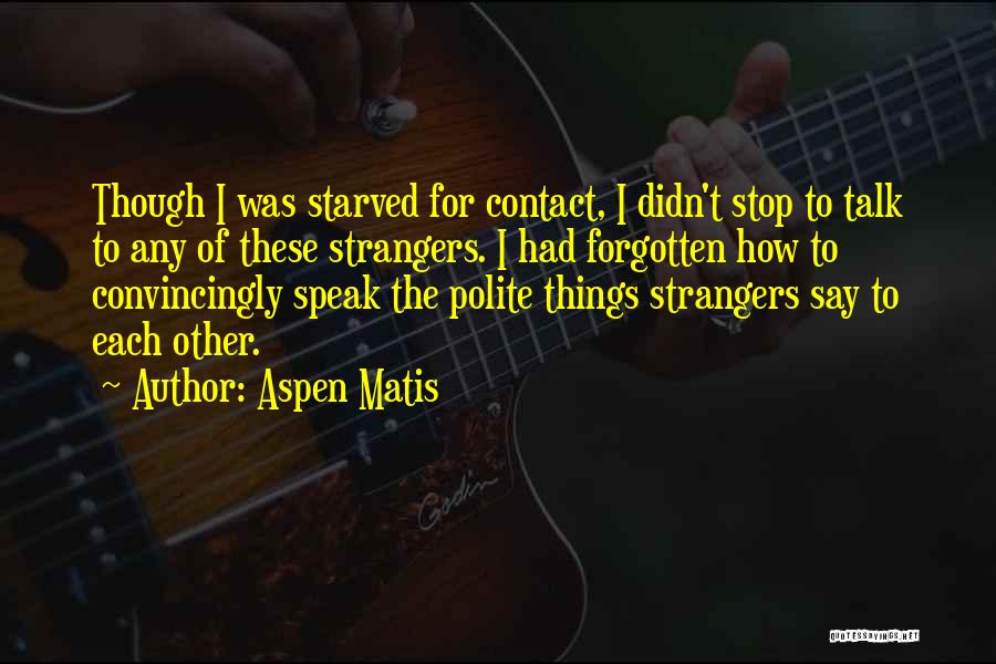Speak Polite Quotes By Aspen Matis