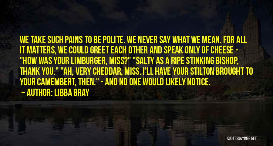 Speak Polite Quotes By Libba Bray