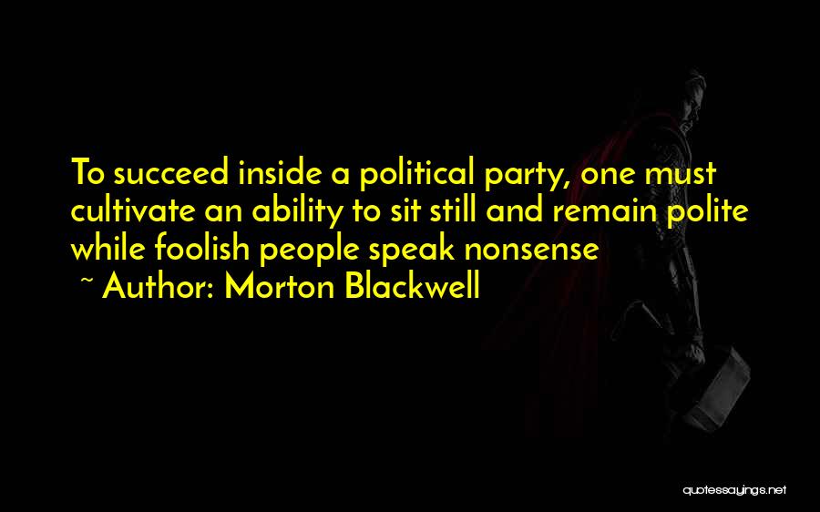 Speak Polite Quotes By Morton Blackwell