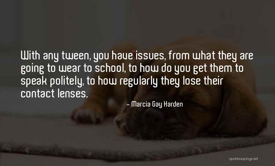 Speak Politely Quotes By Marcia Gay Harden Speak Politely Quotes By Marcia Gay Harden