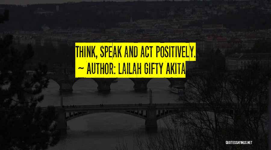 Speak Positively Quotes By Lailah Gifty Akita