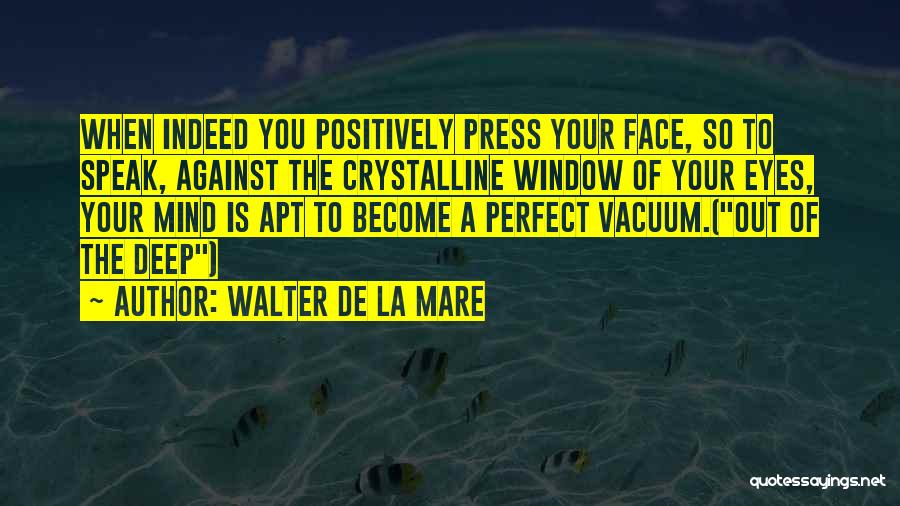 Speak Positively Quotes By Walter De La Mare