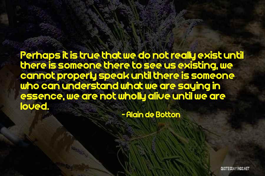 Speak Properly Quotes By Alain De Botton Speak Properly Quotes By Alain De Botton