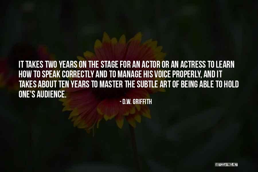 Speak Properly Quotes By D.W. Griffith Speak Properly Quotes By D.W. Griffith