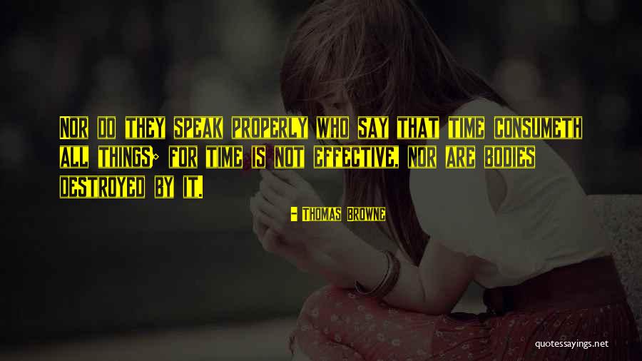 Speak Properly Quotes By Thomas Browne Speak Properly Quotes By Thomas Browne