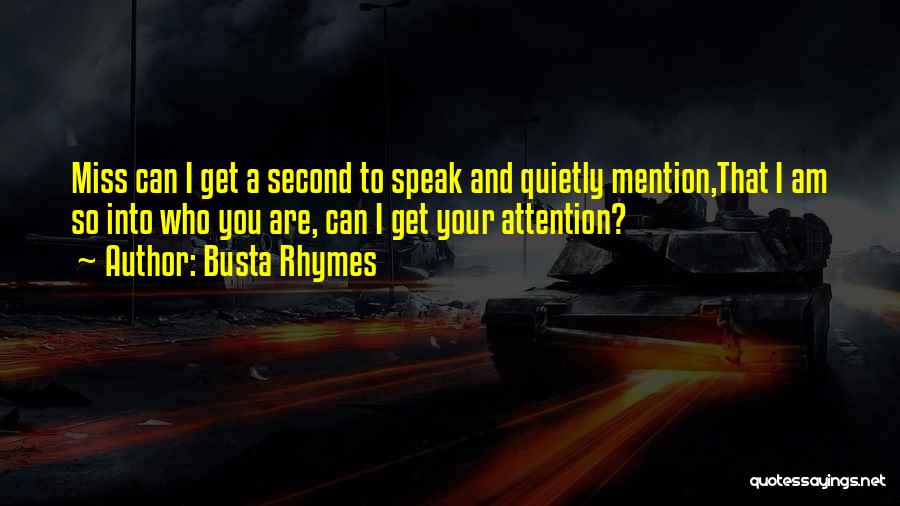 Speak Quietly Quotes By Busta Rhymes