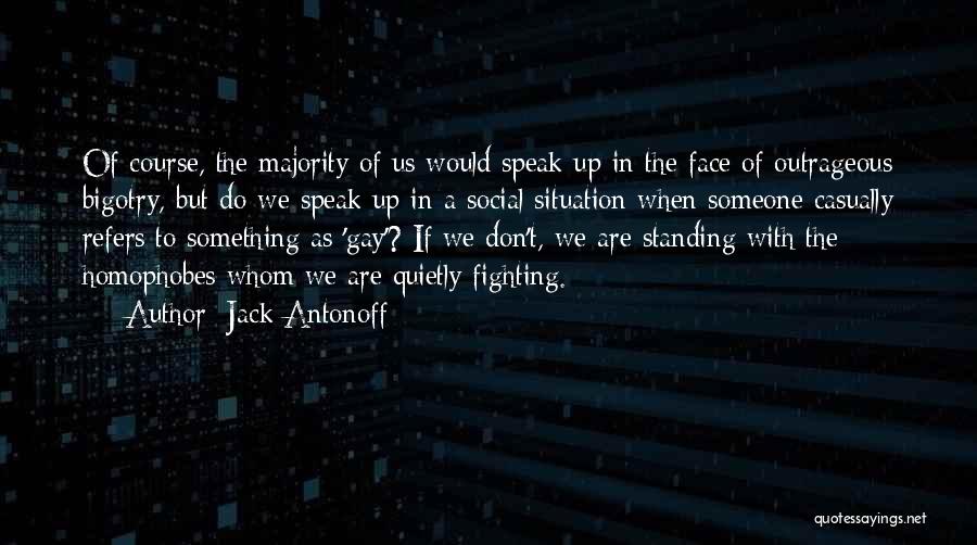 Speak Quietly Quotes By Jack Antonoff