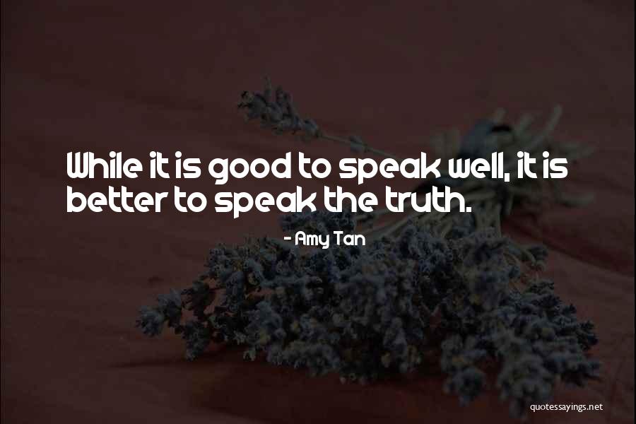 Speak The Truth Quotes By Amy Tan