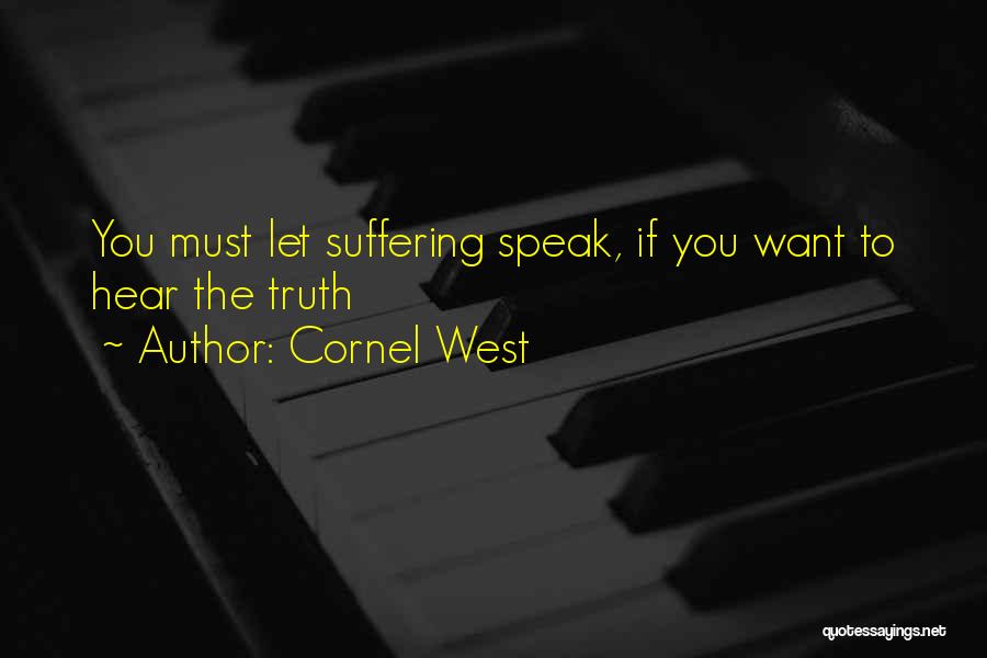 Speak The Truth Quotes By Cornel West