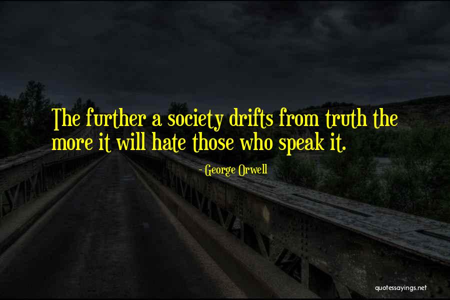 Speak The Truth Quotes By George Orwell