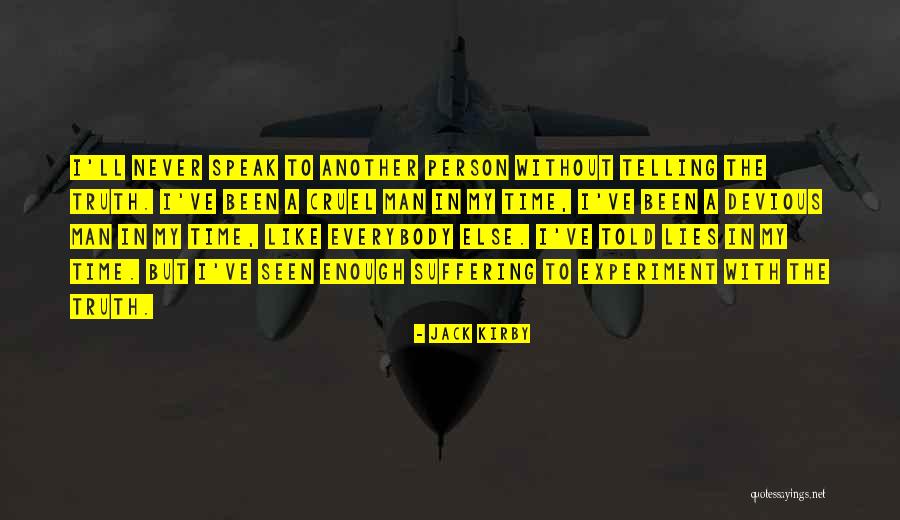 Speak The Truth Quotes By Jack Kirby Speak The Truth Quotes By Jack Kirby