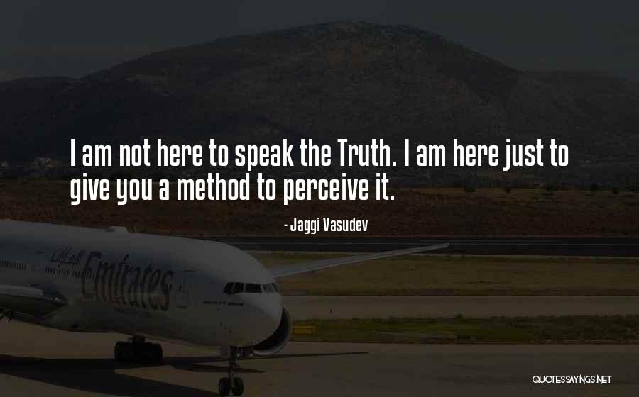 Speak The Truth Quotes By Jaggi Vasudev