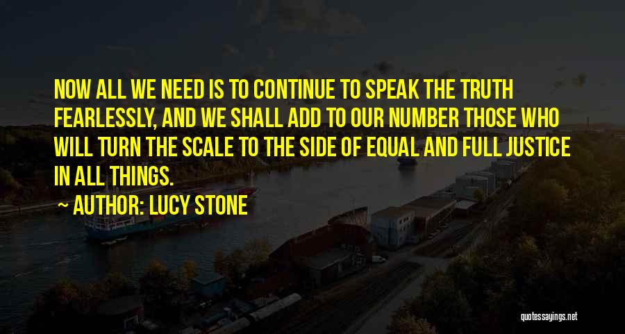 Speak The Truth Quotes By Lucy Stone