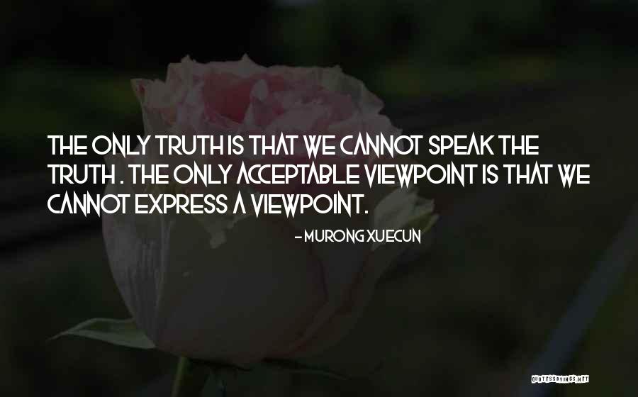 Speak The Truth Quotes By Murong Xuecun