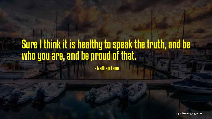 Speak The Truth Quotes By Nathan Lane Speak The Truth Quotes By Nathan Lane