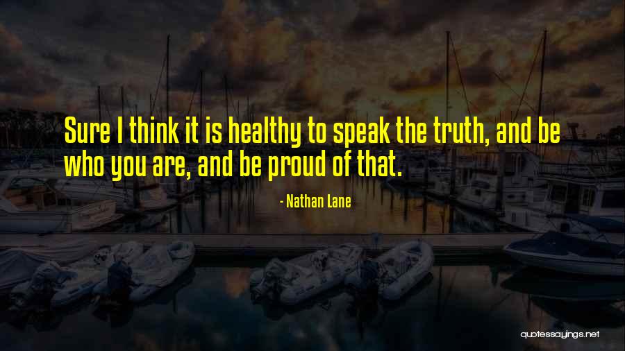 Speak The Truth Quotes By Nathan Lane