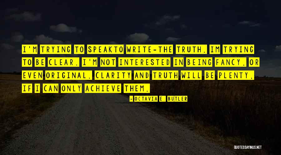 Speak The Truth Quotes By Octavia E. Butler