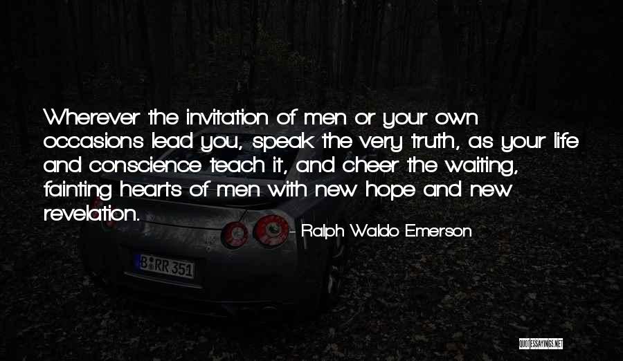 Speak The Truth Quotes By Ralph Waldo Emerson