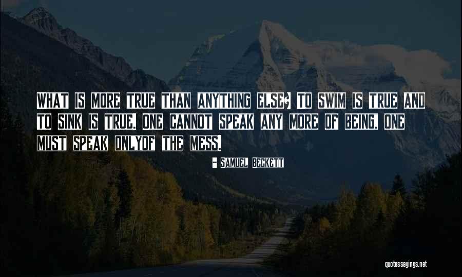 Speak The Truth Quotes By Samuel Beckett Speak The Truth Quotes By Samuel Beckett