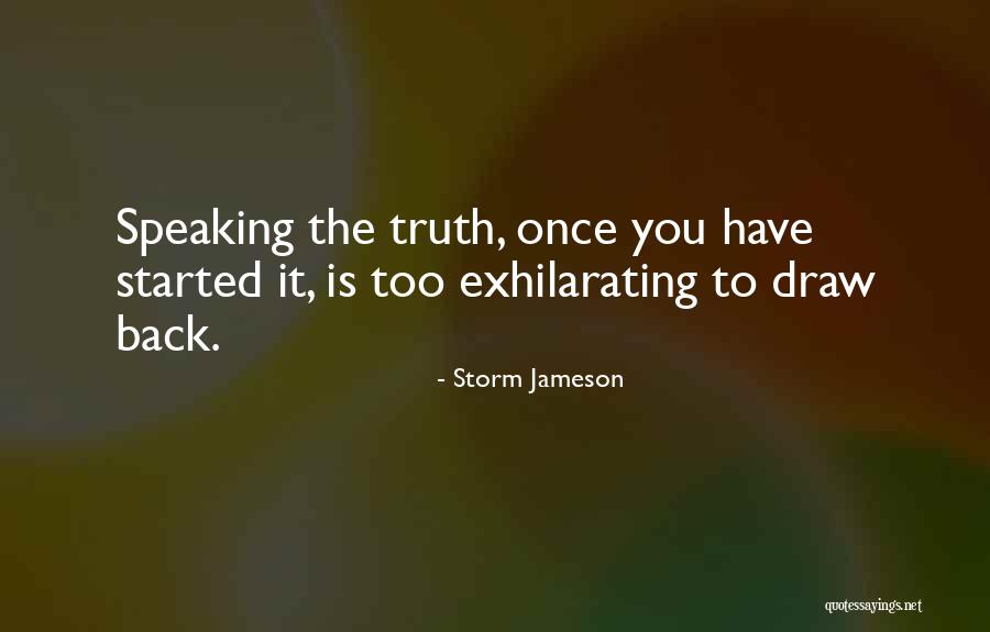 Speak The Truth Quotes By Storm Jameson