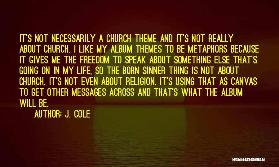 Speak Themes And Quotes By J. Cole