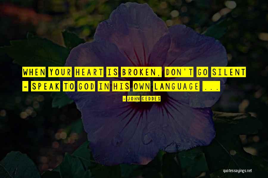 Speak To Your Heart Quotes By John Geddes Speak To Your Heart Quotes By John Geddes