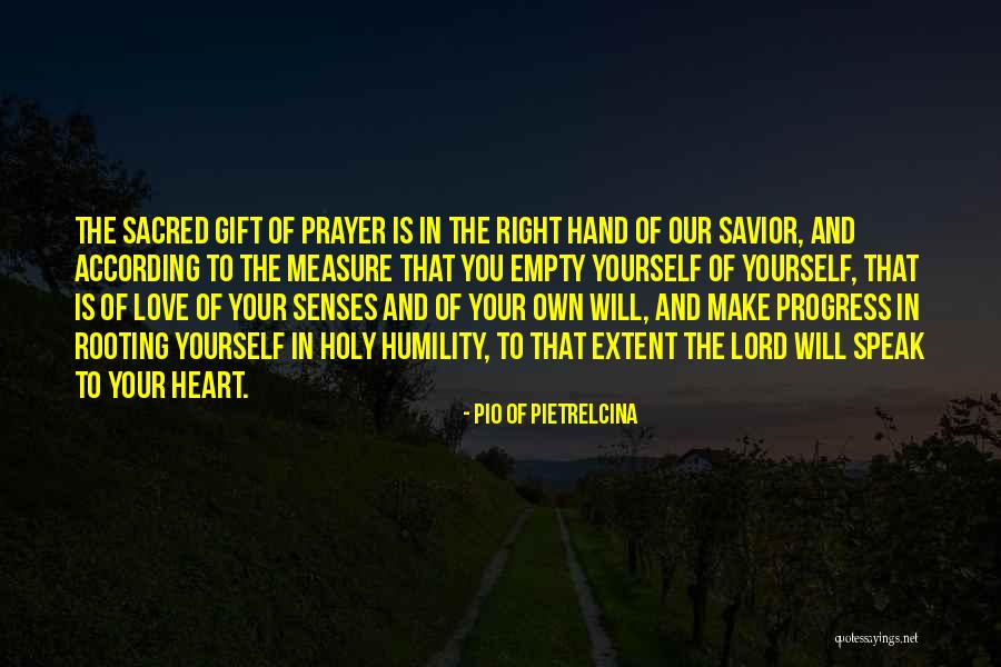 Speak To Your Heart Quotes By Pio Of Pietrelcina Speak To Your Heart Quotes By Pio Of Pietrelcina