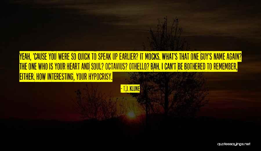 Speak To Your Heart Quotes By T.J. Klune Speak To Your Heart Quotes By T.J. Klune