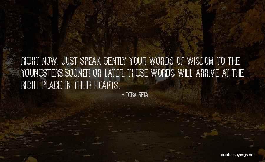 Speak To Your Heart Quotes By Toba Beta Speak To Your Heart Quotes By Toba Beta