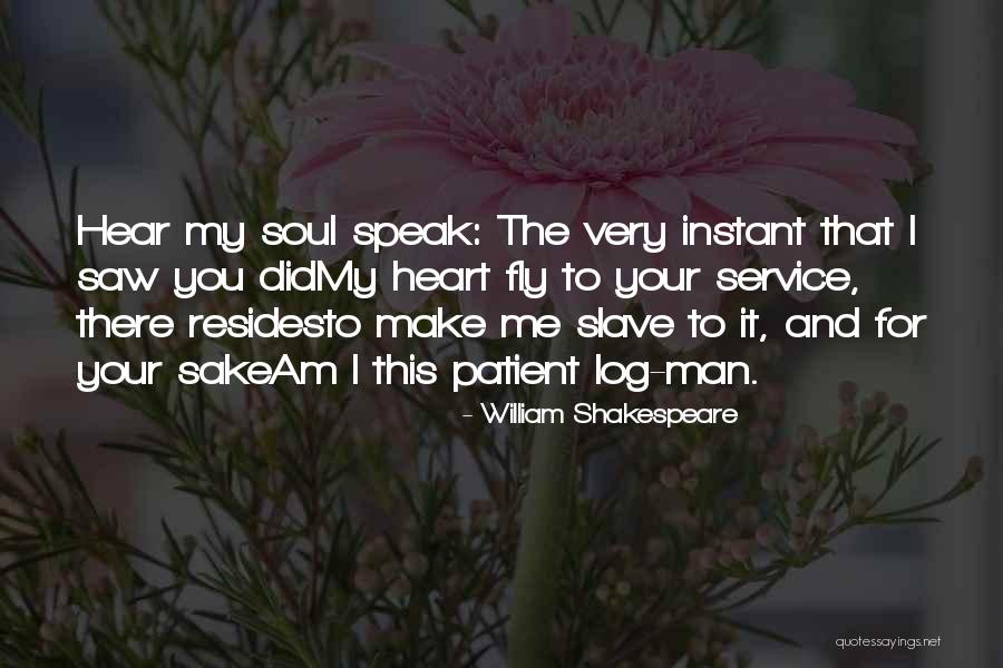 Speak To Your Heart Quotes By William Shakespeare Speak To Your Heart Quotes By William Shakespeare