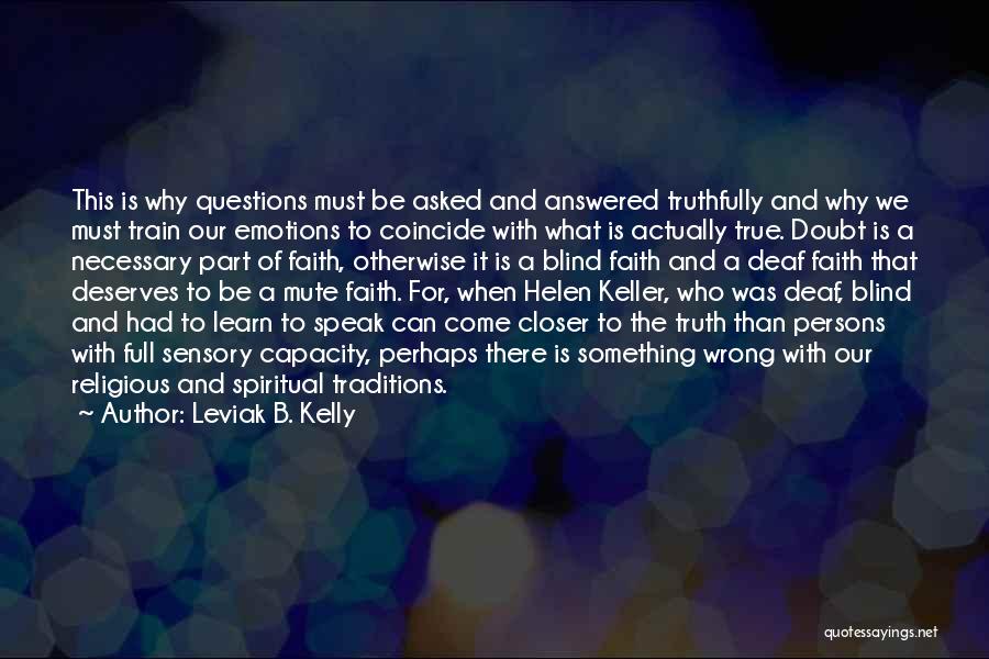 Speak Truthfully Quotes By Leviak B. Kelly