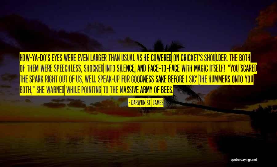 Speak Up Quotes By Darwun St. James Speak Up Quotes By Darwun St. James