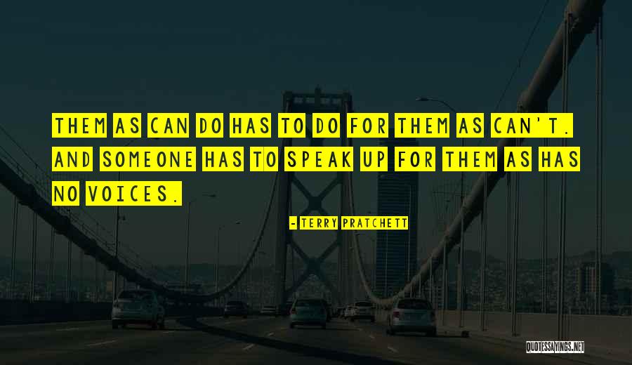 Speak Up To Quotes By Terry Pratchett Speak Up To Quotes By Terry Pratchett