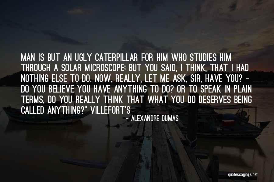 Speak What You Believe Quotes By Alexandre Dumas