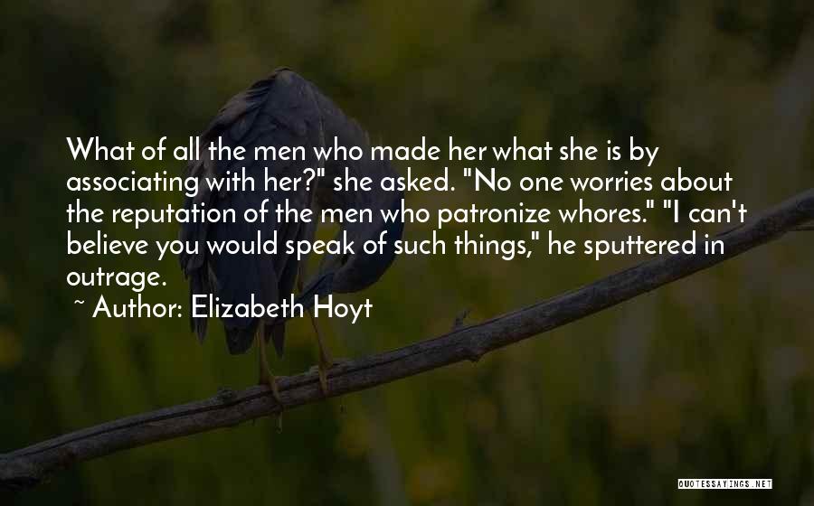 Speak What You Believe Quotes By Elizabeth Hoyt