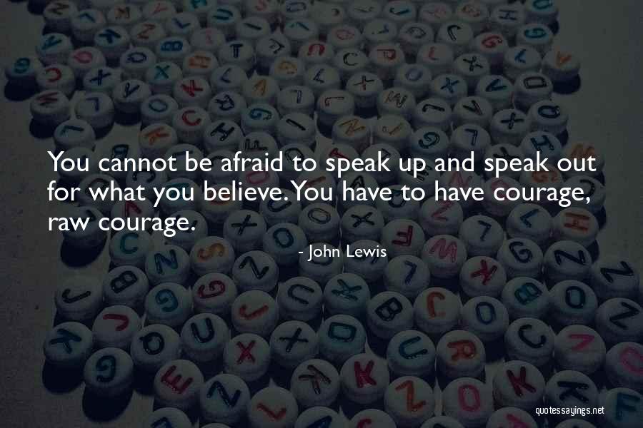 Speak What You Believe Quotes By John Lewis