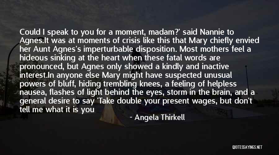 Speak What You Feel Quotes By Angela Thirkell Speak What You Feel Quotes By Angela Thirkell
