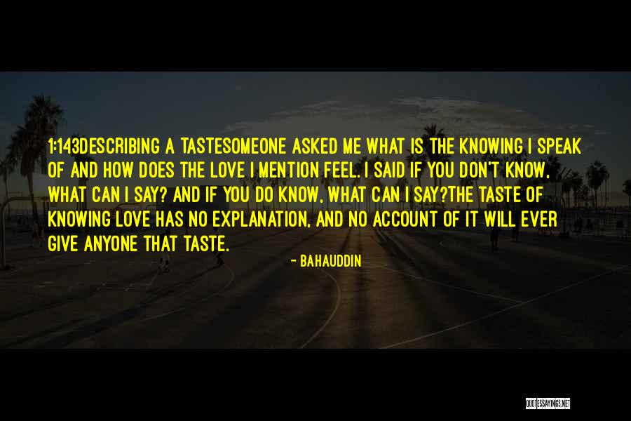 Speak What You Feel Quotes By Bahauddin Speak What You Feel Quotes By Bahauddin