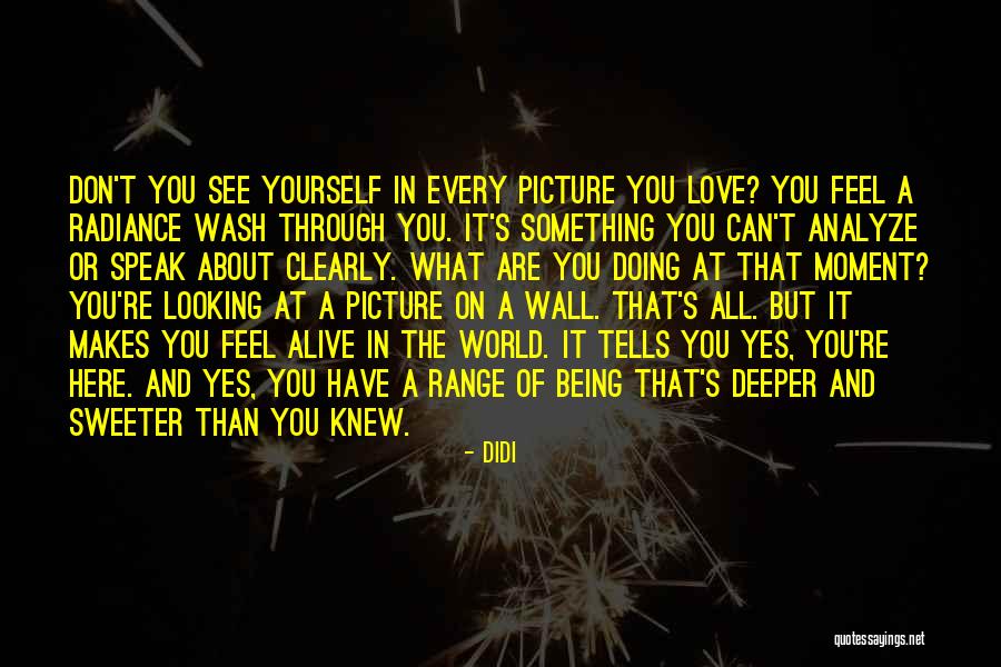 Speak What You Feel Quotes By Didi Speak What You Feel Quotes By Didi