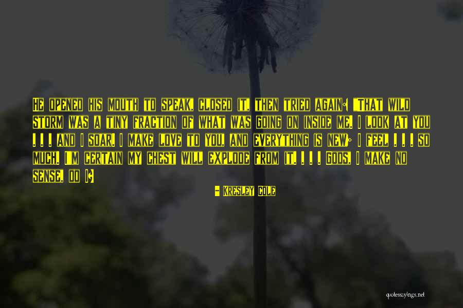Speak What You Feel Quotes By Kresley Cole Speak What You Feel Quotes By Kresley Cole