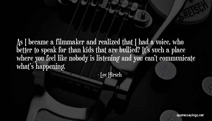 Speak What You Feel Quotes By Lee Hirsch Speak What You Feel Quotes By Lee Hirsch