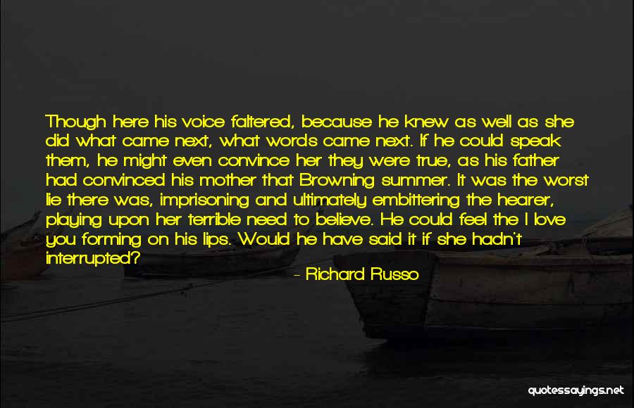 Speak What You Feel Quotes By Richard Russo Speak What You Feel Quotes By Richard Russo