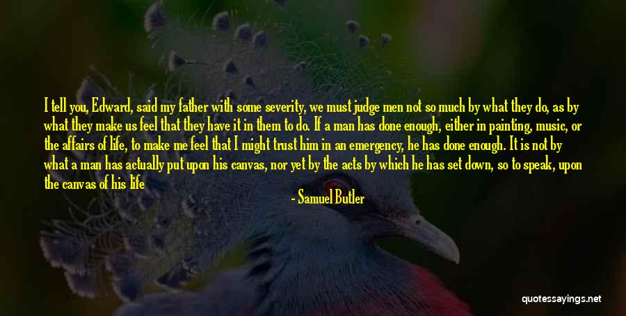 Speak What You Feel Quotes By Samuel Butler Speak What You Feel Quotes By Samuel Butler