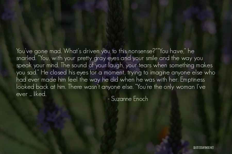 Speak What You Feel Quotes By Suzanne Enoch Speak What You Feel Quotes By Suzanne Enoch