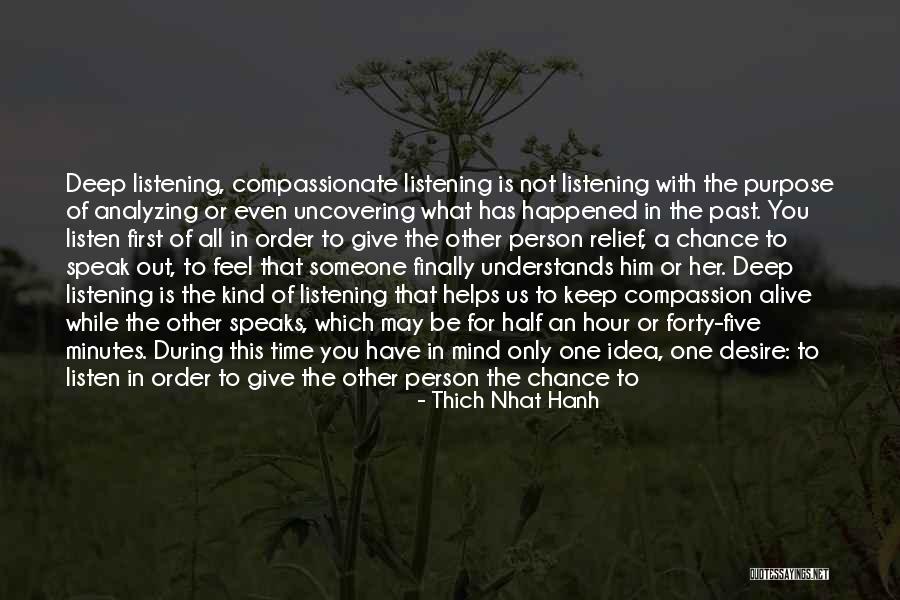 Speak What You Feel Quotes By Thich Nhat Hanh Speak What You Feel Quotes By Thich Nhat Hanh